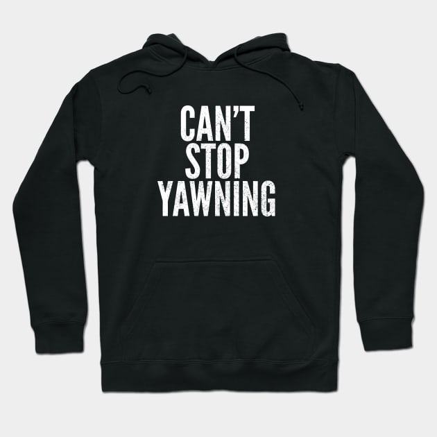 Can't Stop Yawning Hoodie by Commykaze